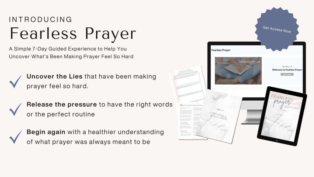 Fearless Prayer - a 7-Day guided experience to overcoming doubt and distractions to create a consistent prayer life.